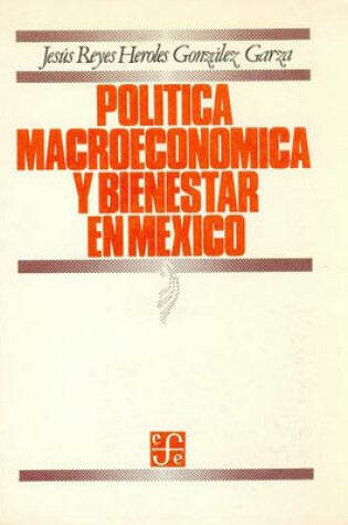Cover of Politica Macroeconomica y Bienestar En Mexico
