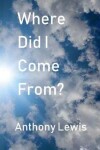 Book cover for Where Did I Come From?