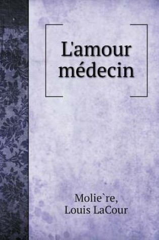Cover of L'amour médecin