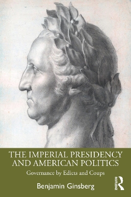 Book cover for The Imperial Presidency and American Politics