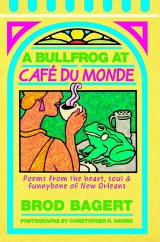 Cover of A Bullfrog at Cafe Du Monde