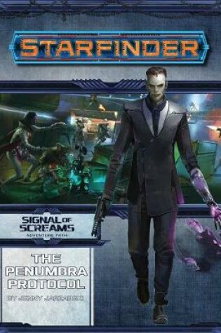 Cover of Starfinder Adventure Path: The Penumbra Protocol (Signal of Screams 2 of 3)