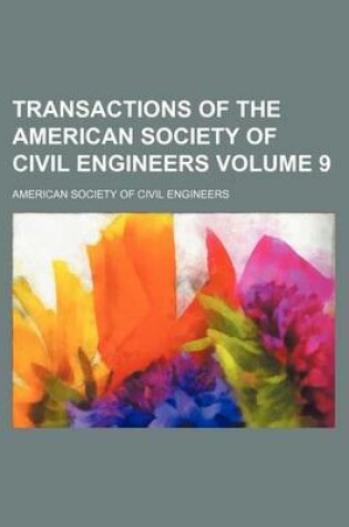 Cover of Transactions of the American Society of Civil Engineers Volume 9