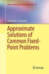 Book cover for Approximate Solutions of Common Fixed-Point Problems