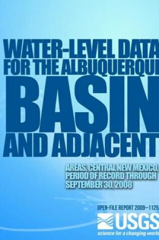 Cover of Water-Level Data for the Albuquerque Basin and Adjacent Areas, Central New Mexico, Period of Record Through September 30, 2008