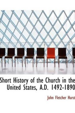 Cover of Short History of the Church in the United States, A.D. 1492-1890