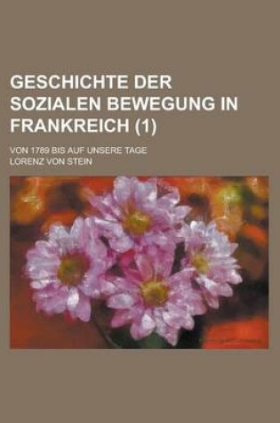 Cover of Geschichte Der Sozialen Bewegung in Frankreich; Von 1789 Bis Auf Unsere Tage (1)