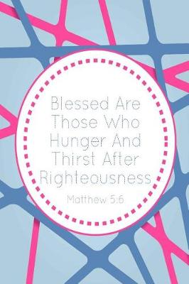 Book cover for Blessed Are Those Who Hunger and Thirst After Righteousness