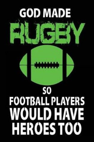 Cover of God Made Rugby So Football Players Would Have Heroes Too