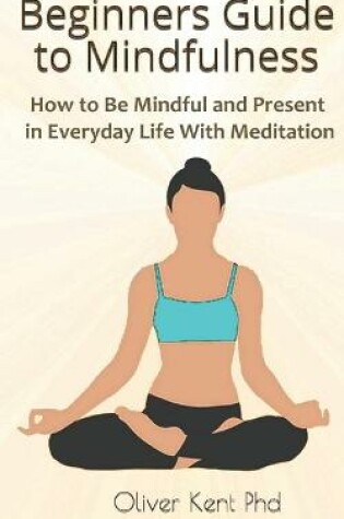 Cover of Beginners Guide to Mindfulness