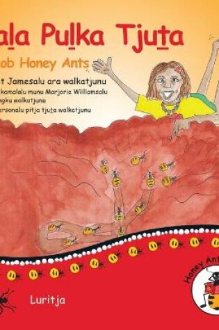 Cover of Tjala Pulka Tjuta - Big Mob Honey Ants