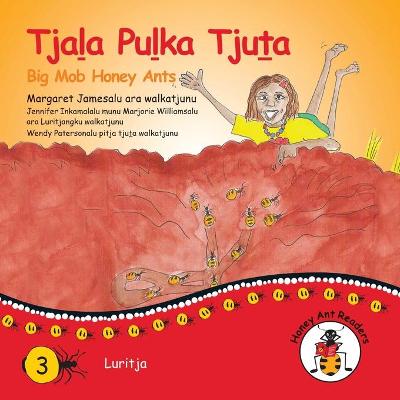 Book cover for Tjala Pulka Tjuta - Big Mob Honey Ants