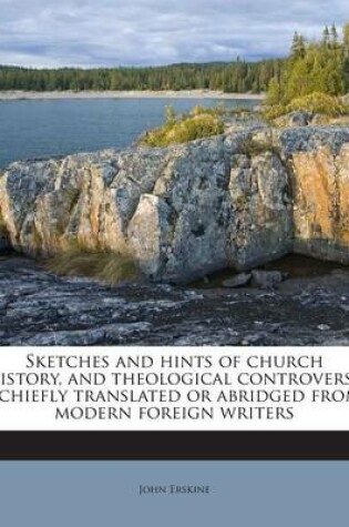 Cover of Sketches and Hints of Church History, and Theological Controversy