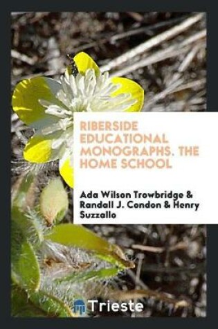 Cover of Riberside Educational Monographs. the Home School