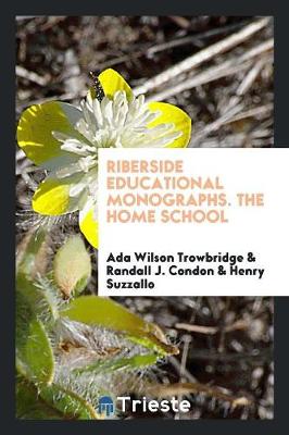 Book cover for Riberside Educational Monographs. the Home School