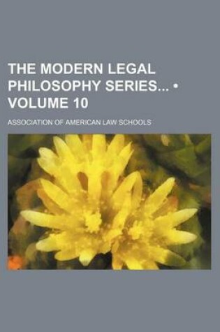 Cover of The Modern Legal Philosophy Series (Volume 10)