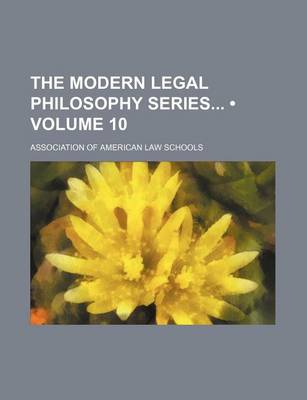 Book cover for The Modern Legal Philosophy Series (Volume 10)