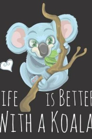 Cover of Life is Better With a Koala