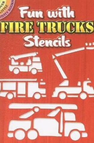 Cover of Fun with Fire Trucks Stencils