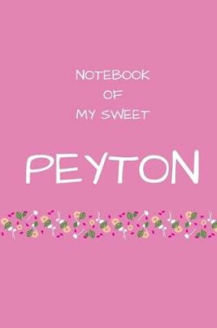 Cover of Notebook of my sweet Peyton
