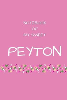 Book cover for Notebook of my sweet Peyton