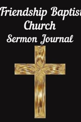 Cover of Friendship Baptist Church Sermon Journal