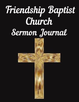 Book cover for Friendship Baptist Church Sermon Journal