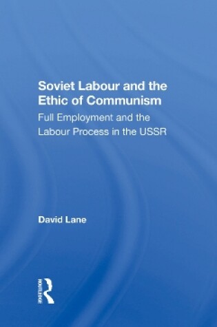 Cover of Soviet Labour And The Ethic Of Communism