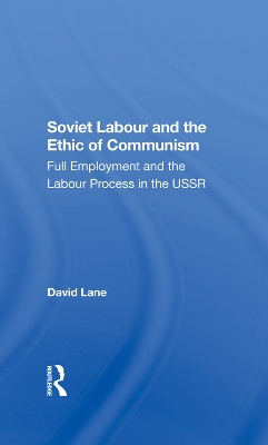 Book cover for Soviet Labour And The Ethic Of Communism