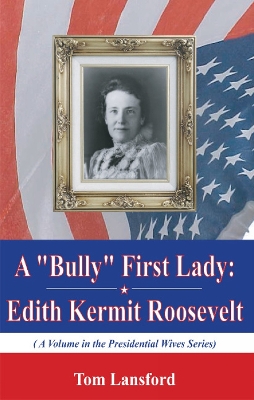 Cover of A "Bully" First Lady