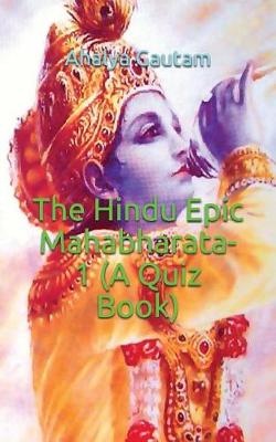 Book cover for The Hindu Epic Mahabharata-1 (a Quiz Book)