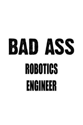 Book cover for Bad Ass Robotics Engineer