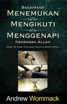 Book cover for BAGAIMAN MENEMUKAN, MENGIKUTI DAN M ENGGENAPI KEHENDAK ALLAH