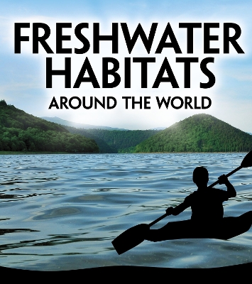 Cover of Freshwater Habitats Around the World