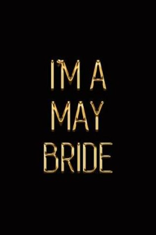 Cover of I'm a May Bride
