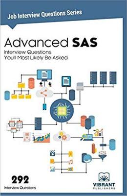 Cover of Advanced SAS Interview Questions You'll Most Likely Be Asked