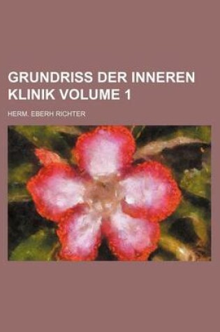 Cover of Grundriss Der Inneren Klinik Volume 1
