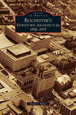 Book cover for Rochester's Downtown Architecture