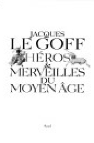Cover of Heros et Merveilles Du Moyen Age