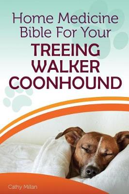 Book cover for Home Medicine Bible for Your Treeing Walker Coonhound