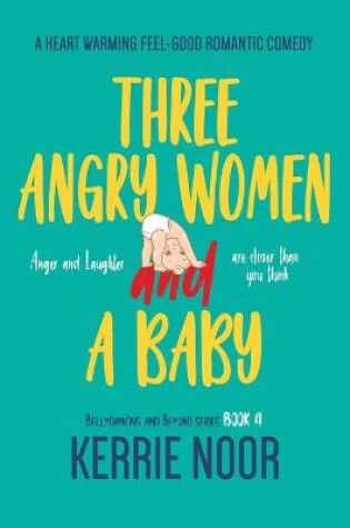 Cover of Three Angry Women And A Baby