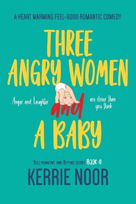 Book cover for Three Angry Women And A Baby