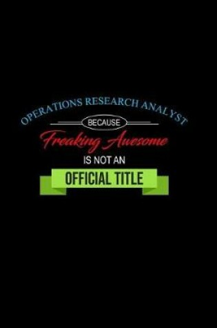 Cover of Operations Research Analyst Because Freaking Awesome Is Not an Official Title