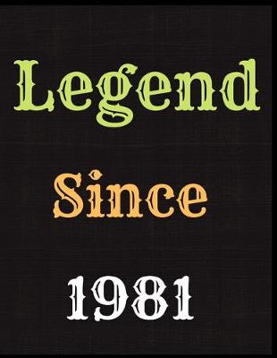 Book cover for Legend Since 1981 Notebook Journal