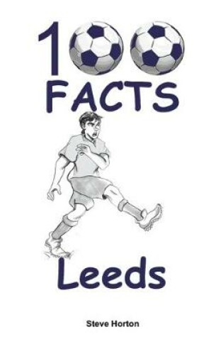 Cover of 100 Facts - Leeds