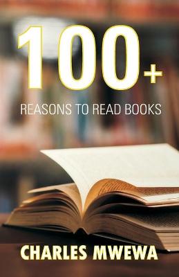 Book cover for 100+ Reasons to Read Books