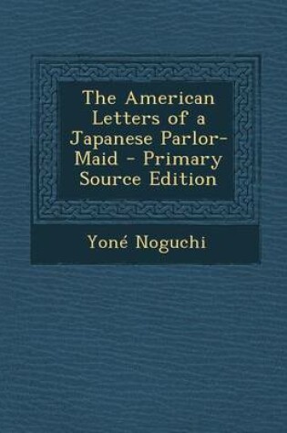Cover of The American Letters of a Japanese Parlor-Maid