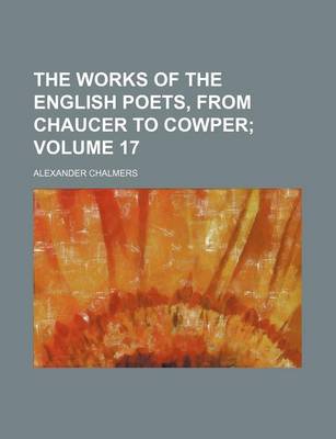 Book cover for The Works of the English Poets, from Chaucer to Cowper Volume 17