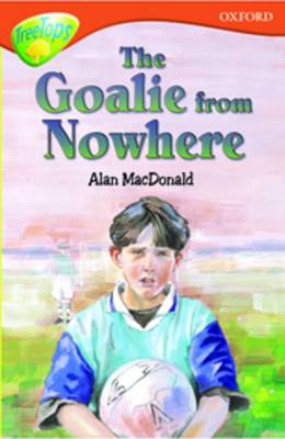 Book cover for Oxford Reading Tree: Level 13: Treetops More Stories A: The Goalie from Nowhere