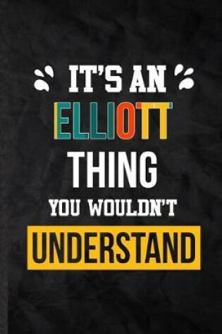 Cover of It's an Elliott Thing You Wouldn't Understand